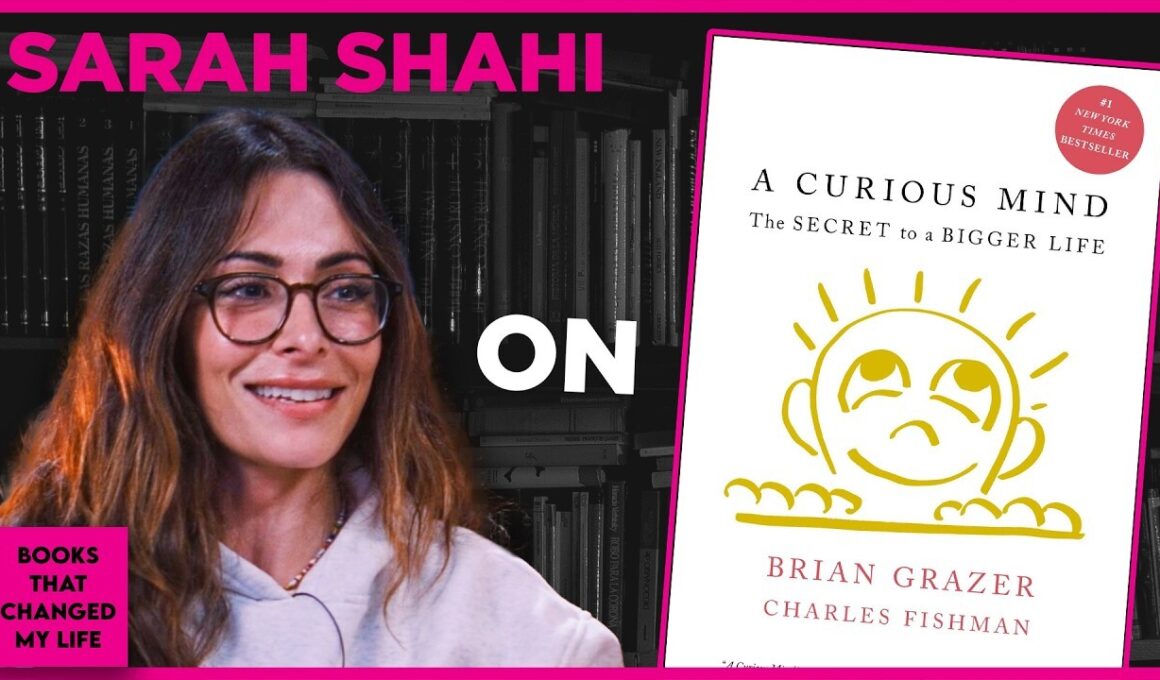 A Curious Mind by Brian Grazer discussed by Sarah Shahi on Books That Changed My Life